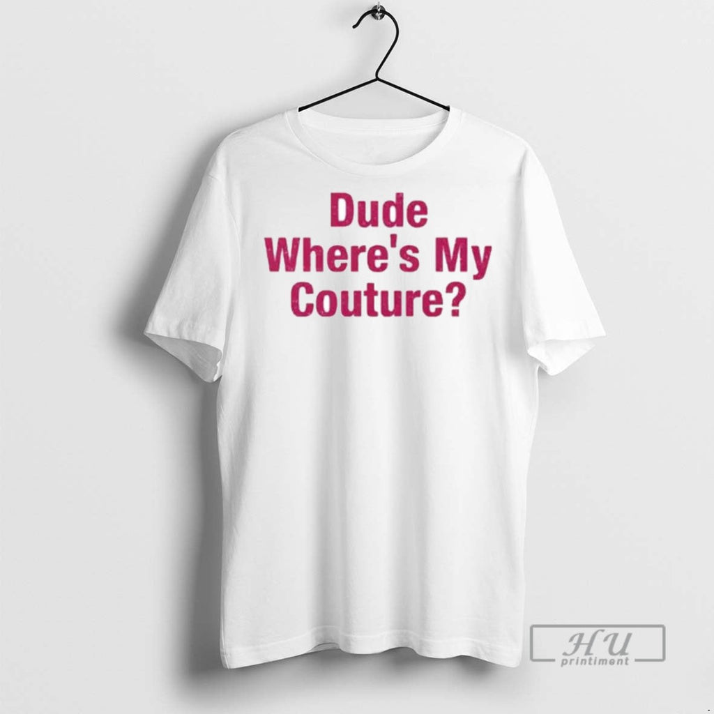 Trending Dude Wheres My Couture Ornaments Graphic - Adult & Kids T-Shirts, Sweatshirts & Hoodies apparel design preview 1