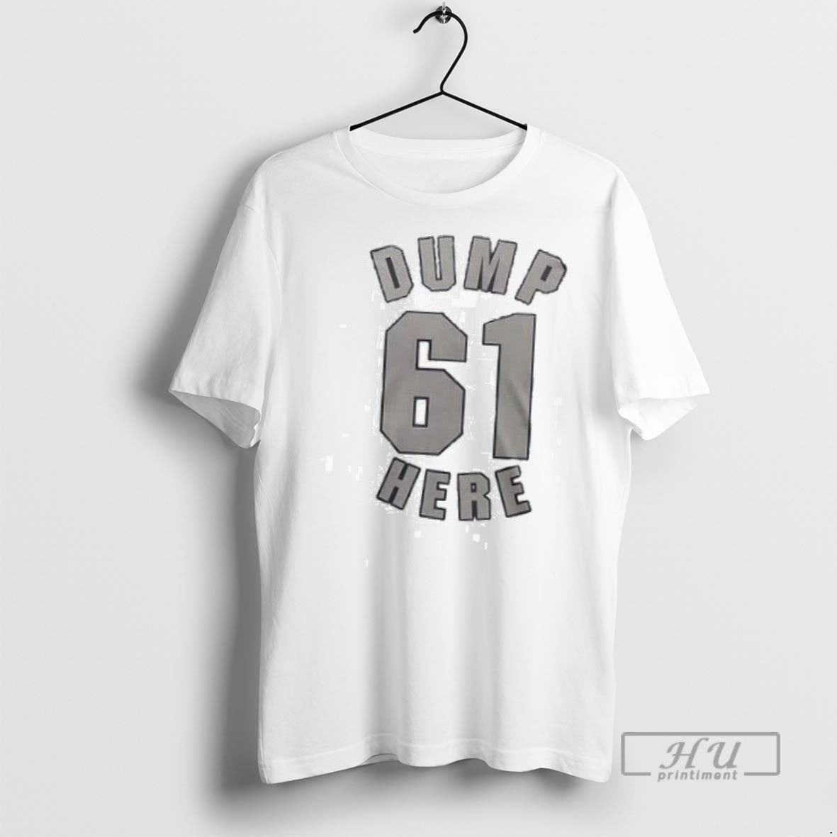 Trending Dump 61 Here Big Dumper Just Homered Again 2 - Adult & Kids T-Shirts, Sweatshirts & Hoodies apparel design preview 1