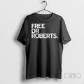Trending Free Dr Roberts Ornaments - Adult & Kids T-Shirts, Sweatshirts & Hoodies apparel design preview 1