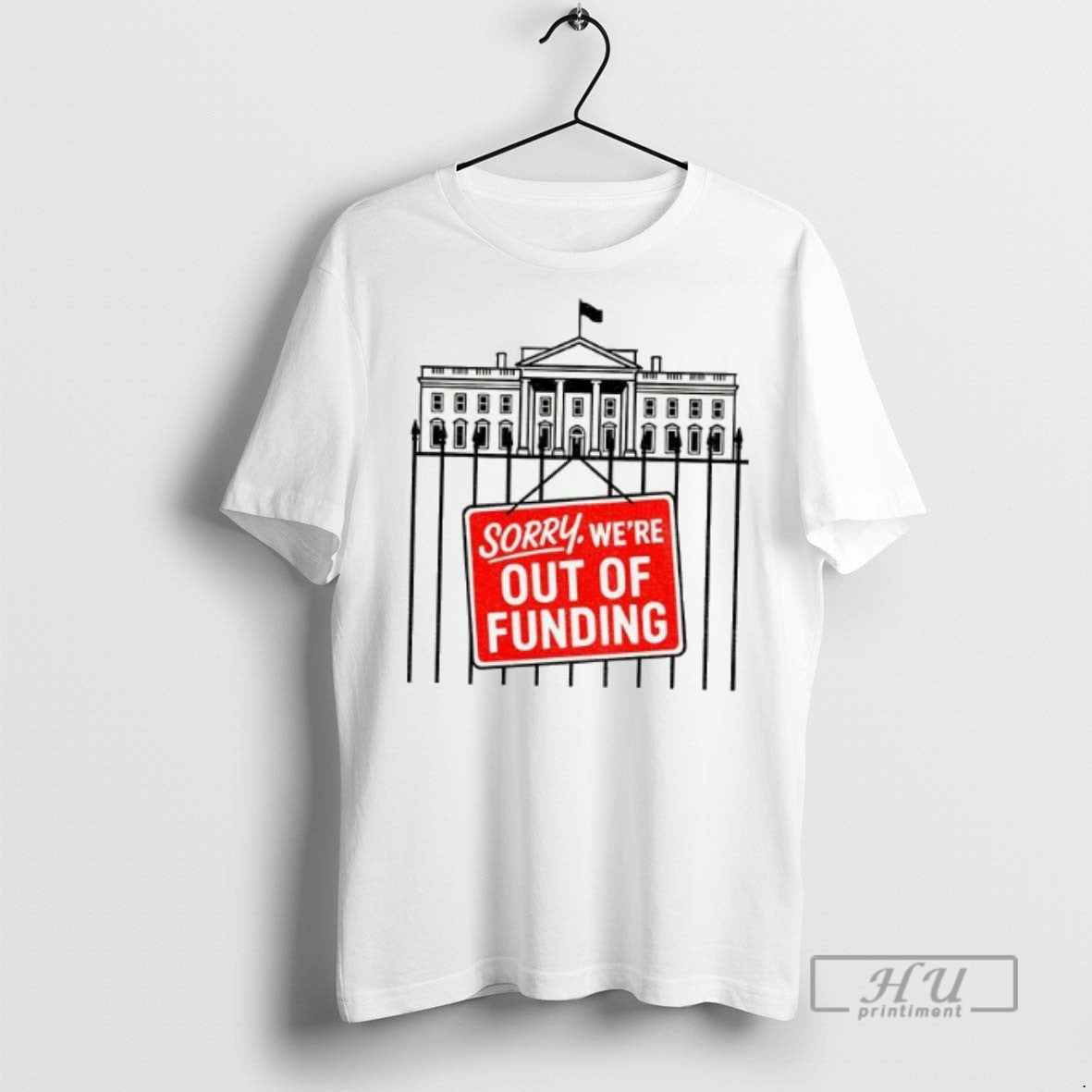 Trending Funny Government Shutdown White House Out Of - Adult & Kids T-Shirts, Sweatshirts & Hoodies apparel design preview 1