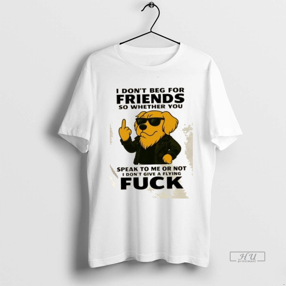 Trending Golden Dog I Dont Beg For Friends So Whether - Adult & Kids T-Shirts, Sweatshirts & Hoodies apparel design preview 1