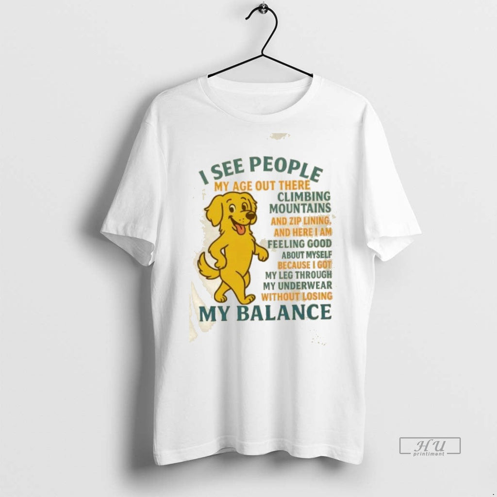 Trending Golden Dog I See People My Balance Graphic - Adult & Kids T-Shirts, Sweatshirts & Hoodies apparel design preview 1