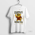 Trending Golden Dog Im Gonna Let Karma Fix It Because - Adult & Kids T-Shirts, Sweatshirts & Hoodies apparel design preview 1