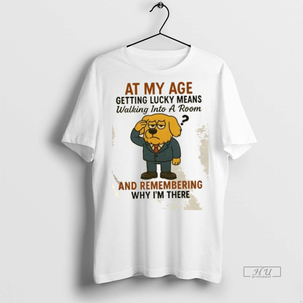 Trending Golden Dog At My Age Getting Lucky Means - Adult & Kids T-Shirts, Sweatshirts & Hoodies apparel design preview 1