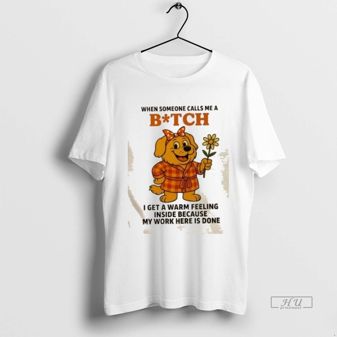 Trending Golden Dog When Someone Calls Me A Bitch I - Adult & Kids T-Shirts, Sweatshirts & Hoodies apparel design preview 1