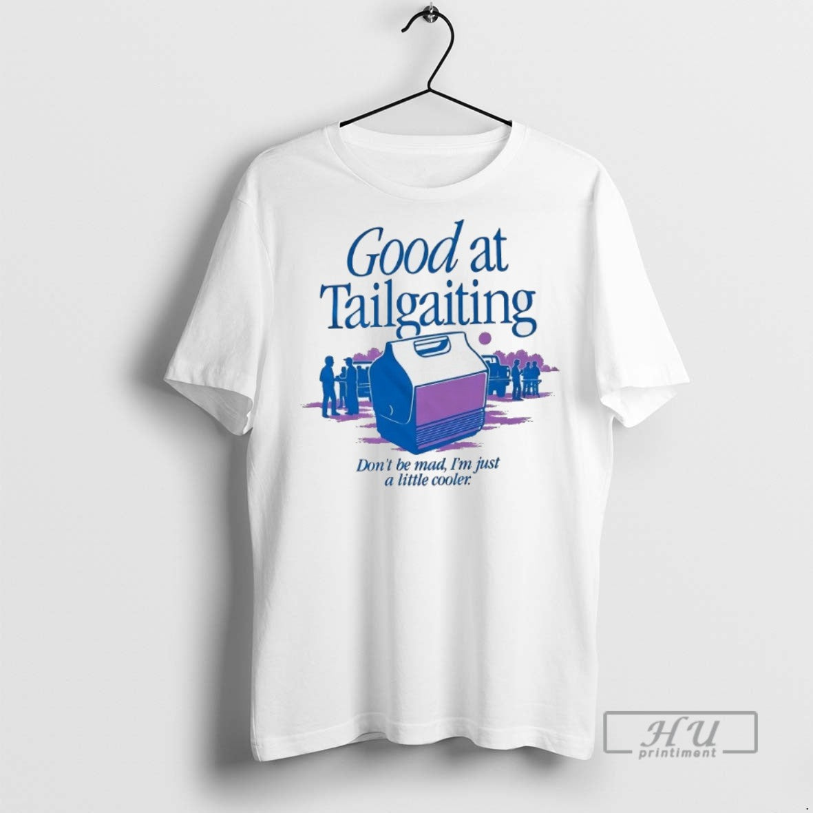Trending Good At Tailgating Dont Be Mad Im Just A - Adult & Kids T-Shirts, Sweatshirts & Hoodies apparel design preview 1