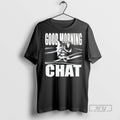 Trending Good Morning Chat Cat Vintage - Adult & Kids T-Shirts, Sweatshirts & Hoodies apparel design preview 1