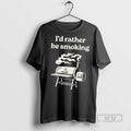 Trending Griller Id Rather Be Smoking - Adult & Kids T-Shirts, Sweatshirts & Hoodies apparel design preview 1