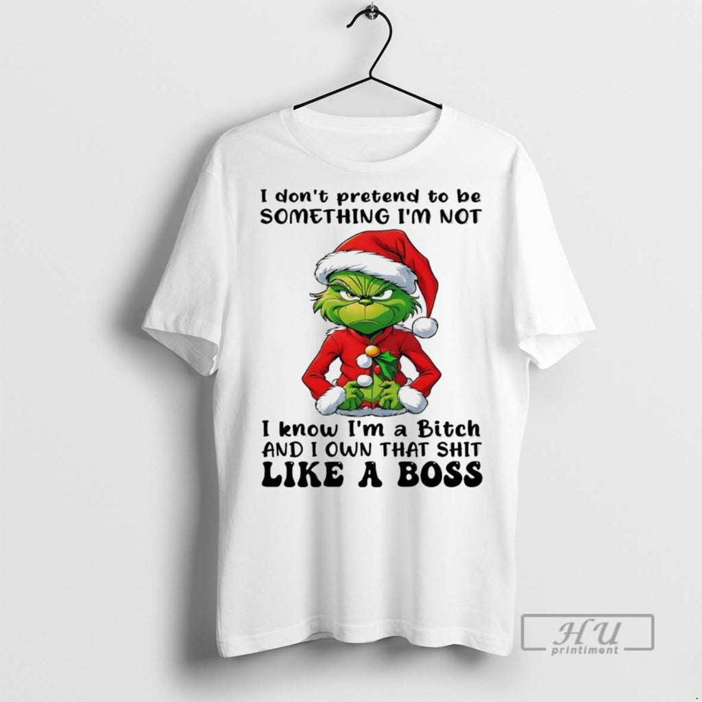 Trending Grinch I Dont Pretend To Be Something Im Not - Adult & Kids T-Shirts, Sweatshirts & Hoodies apparel design preview 1
