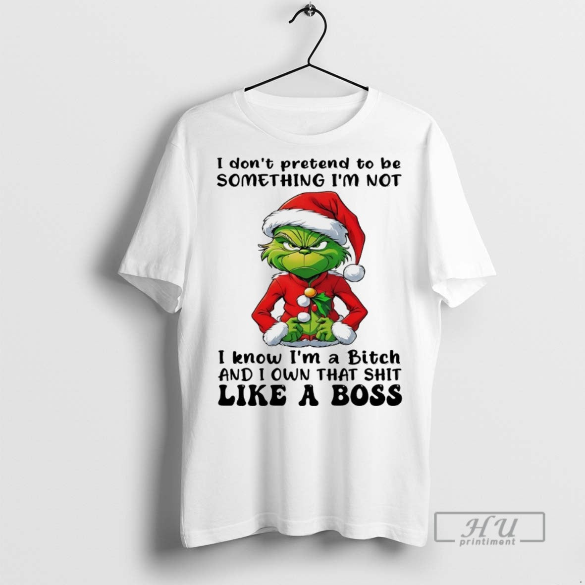 Trending Grinch I Dont Pretend To Be Something Im Not - Adult & Kids T-Shirts, Sweatshirts & Hoodies apparel design preview 1