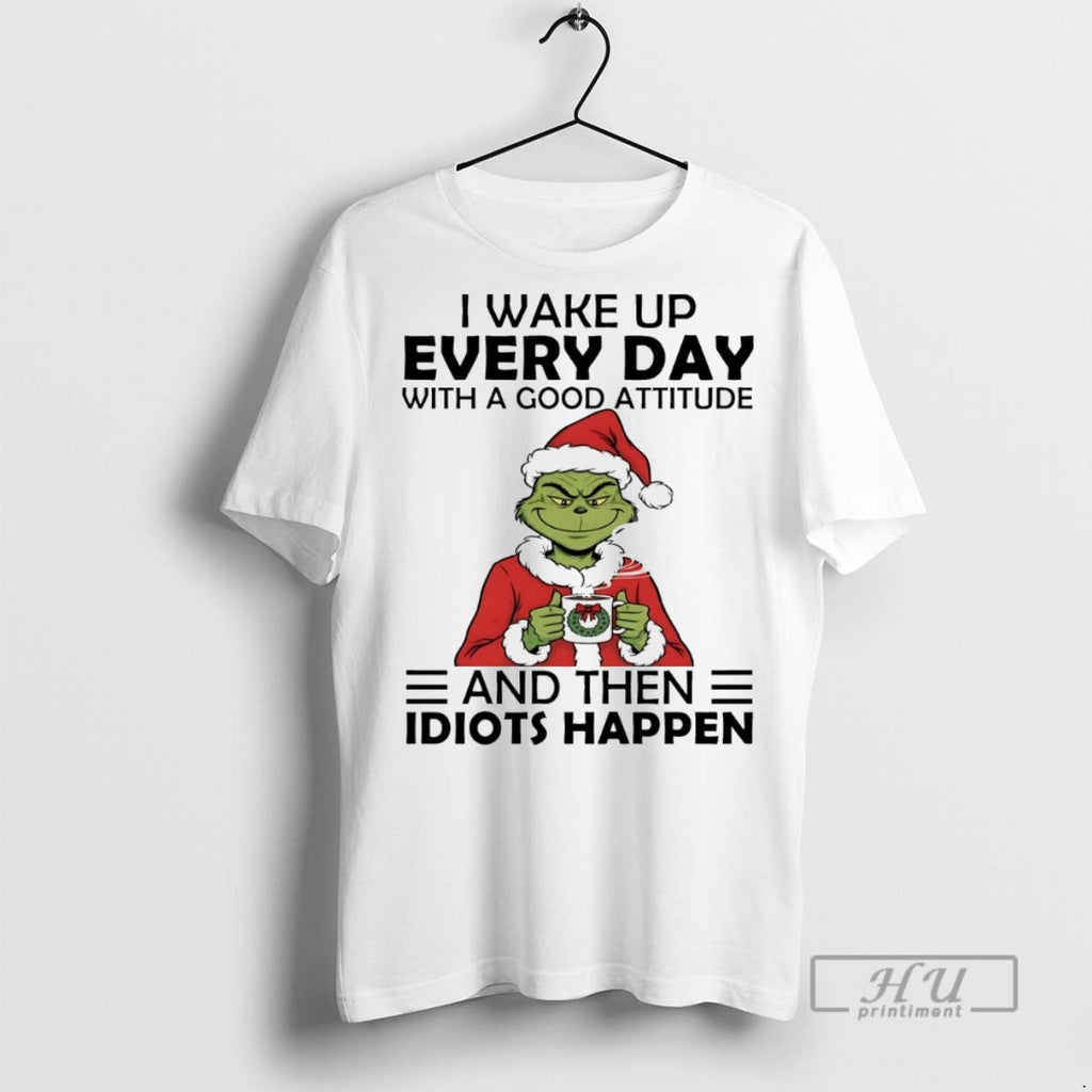 Trending Grinch I Wake Up Every Day With A Good - Adult & Kids T-Shirts, Sweatshirts & Hoodies apparel design preview 1