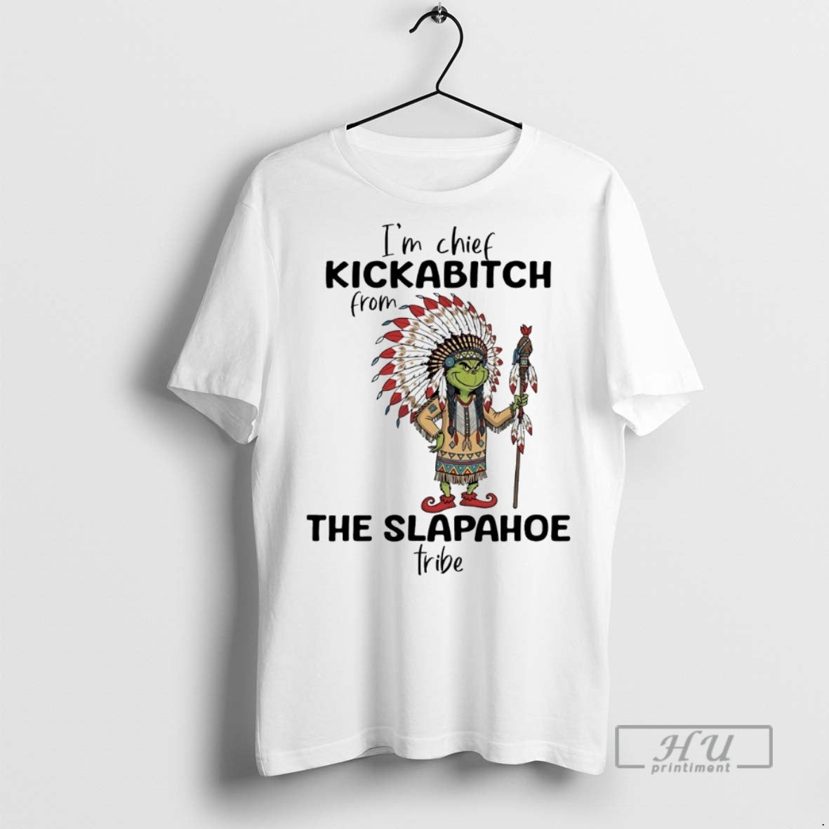 Trending Grinch Im Chief Kickabitch From The Slapahoe - Adult & Kids T-Shirts, Sweatshirts & Hoodies apparel design preview 1