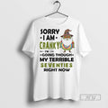 Trending Grinch Sorry I Am Cranky Im Going Though My - Adult & Kids T-Shirts, Sweatshirts & Hoodies apparel design preview 1