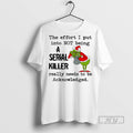 Trending Grinch The Effort I Put Into Not Being - Adult & Kids T-Shirts, Sweatshirts & Hoodies apparel design preview 1