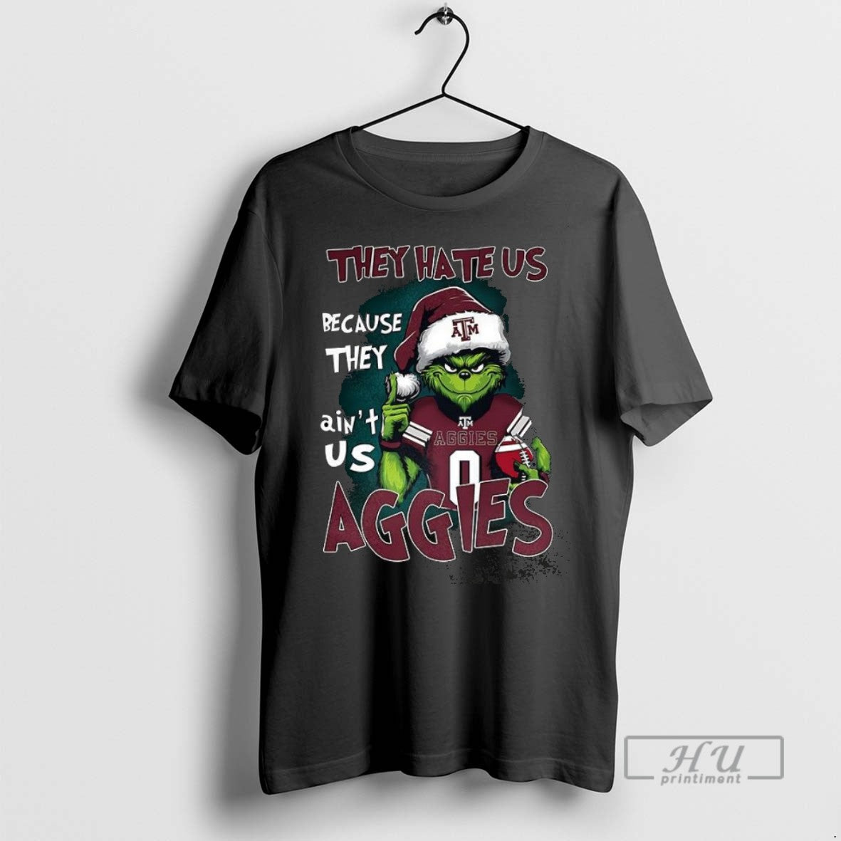 Trending Grinch They Hate Us Because Aint Texas Am - Adult & Kids T-Shirts, Sweatshirts & Hoodies apparel design preview 1