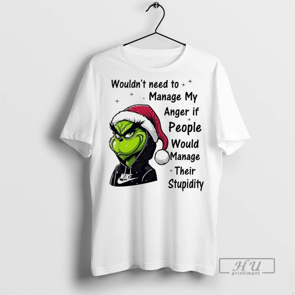 Trending Grinch Wouldnt Need To Manage My Anger If - Adult & Kids T-Shirts, Sweatshirts & Hoodies apparel design preview 1