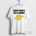 Trending Guess Whos Got A Boner Graphic - Adult & Kids T-Shirts, Sweatshirts & Hoodies apparel design preview 1