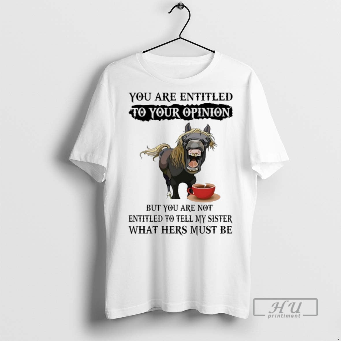 Trending Horse You Are Entitled To Your Opinion But - Adult & Kids T-Shirts, Sweatshirts & Hoodies apparel design preview 1