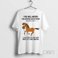 Trending Horse You Will Never Find Another Like My - Adult & Kids T-Shirts, Sweatshirts & Hoodies apparel design preview 1