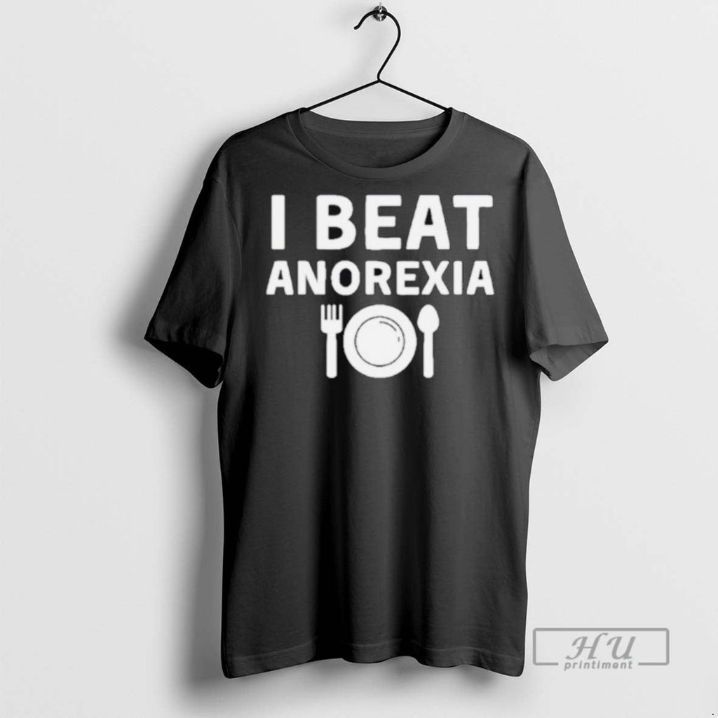 Trending I Beat Anorexia Graphic - Adult & Kids T-Shirts, Sweatshirts & Hoodies apparel design preview 1