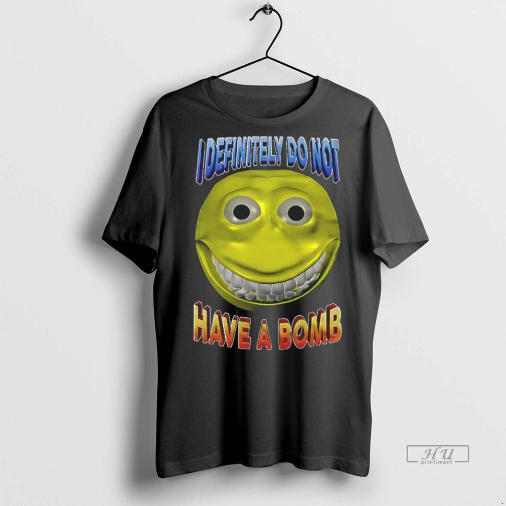 Trending I Definitely Do Not Have A Bomb Meme Funny - Adult & Kids T-Shirts, Sweatshirts & Hoodies apparel design preview 1