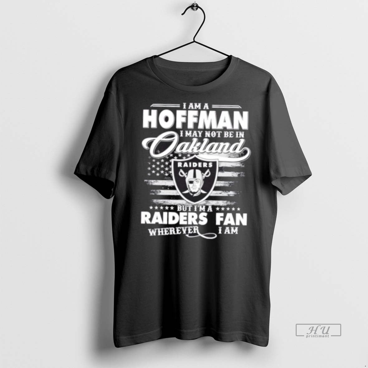 Trending I Am A Hoffman May Not Be In Oakland But Im - Adult & Kids T-Shirts, Sweatshirts & Hoodies apparel design preview 1