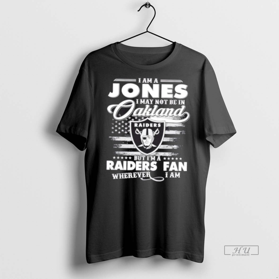 Trending I Am A Jones May Not Be In Oakland But Im - Adult & Kids T-Shirts, Sweatshirts & Hoodies apparel design preview 1