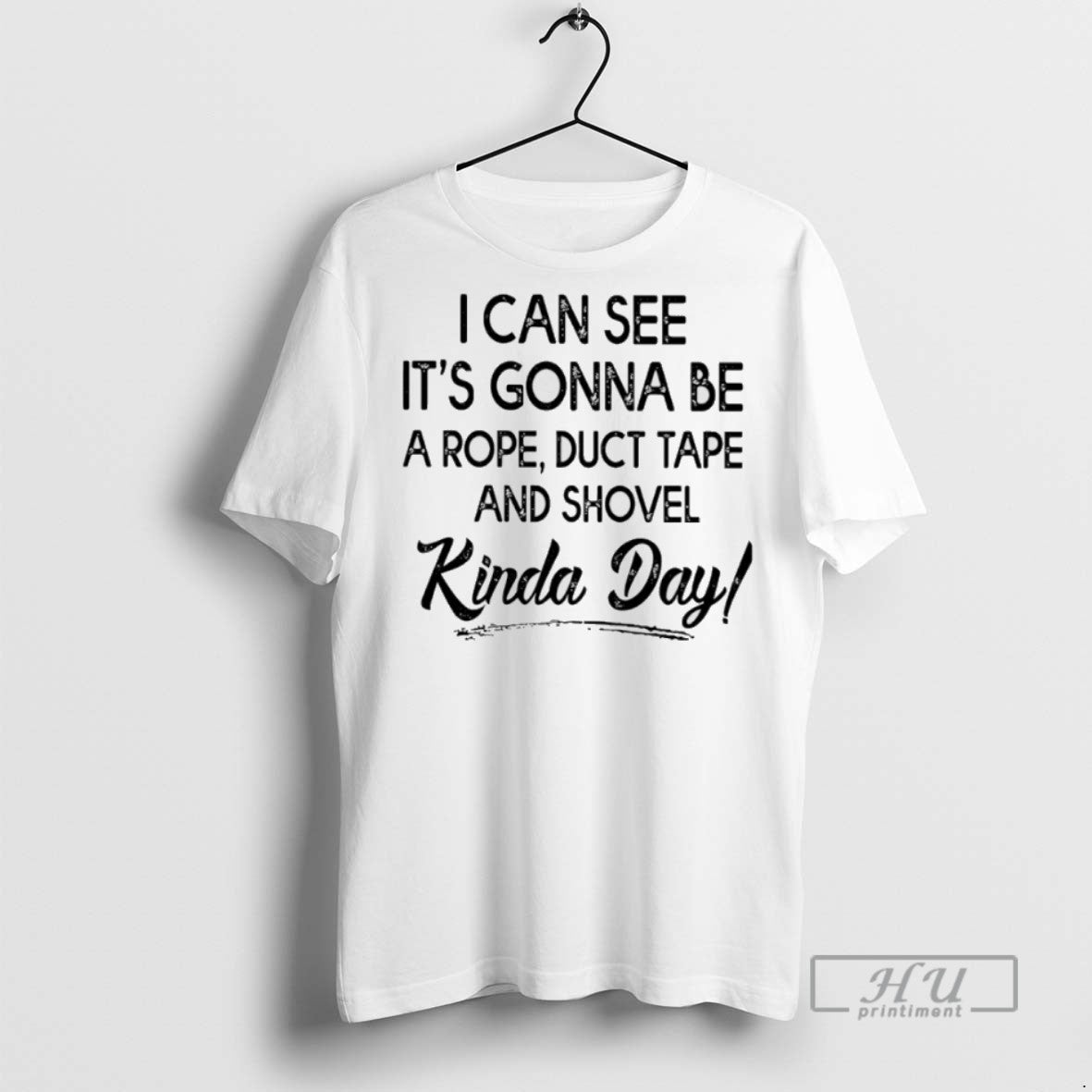 Trending I Can See Its Gonna Be A Rope Duct Tape And - Adult & Kids T-Shirts, Sweatshirts & Hoodies apparel design preview 1