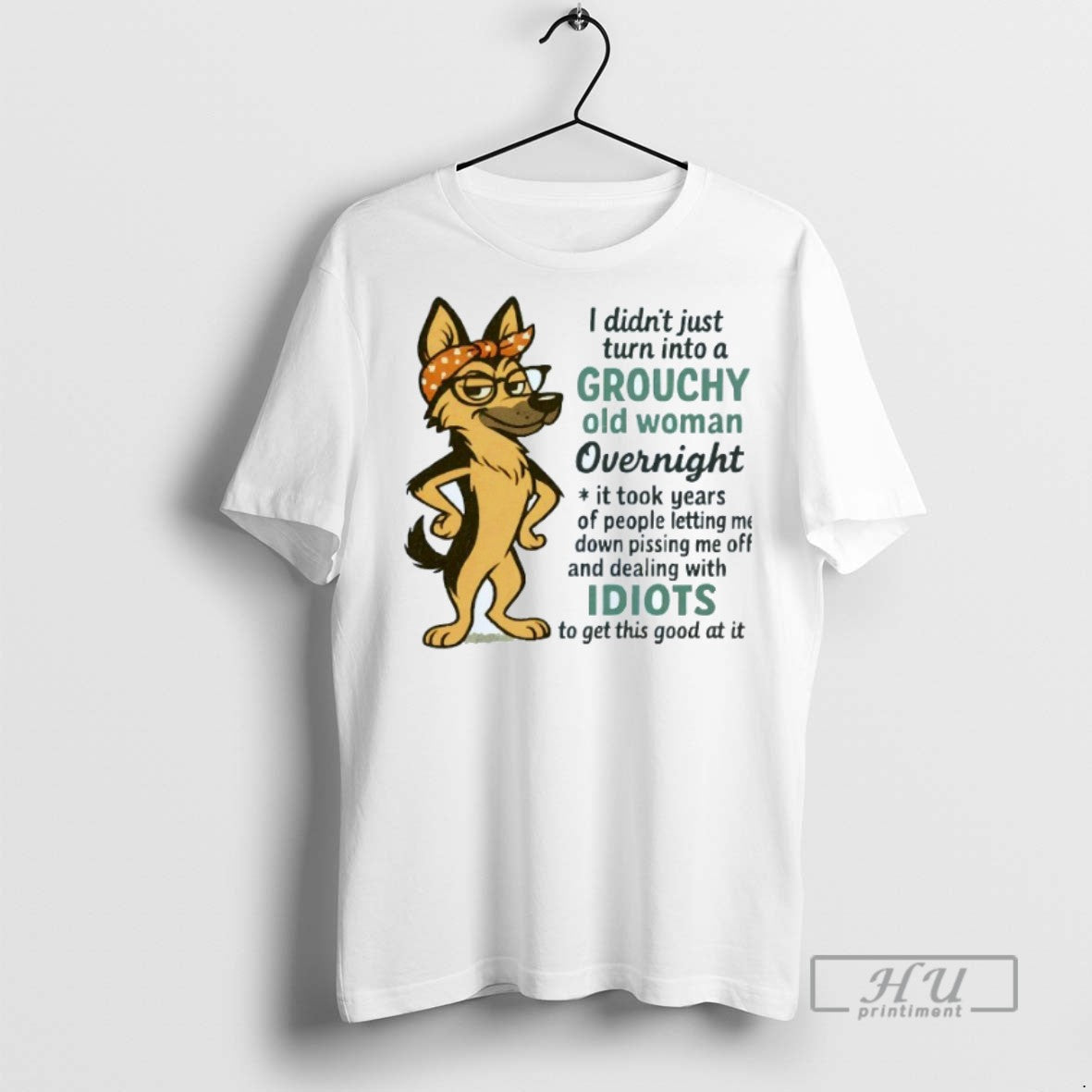 Trending I Didnt Just Turn Into A Grouchy Old Woman - Adult & Kids T-Shirts, Sweatshirts & Hoodies apparel design preview 1