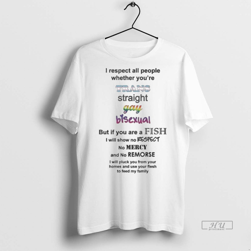 Trending I Respect All People Whether Youre Trans - Adult & Kids T-Shirts, Sweatshirts & Hoodies apparel design preview 1