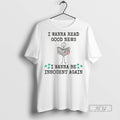 Trending I Wanna Read Good New Be Innocent Again - Adult & Kids T-Shirts, Sweatshirts & Hoodies apparel design preview 1