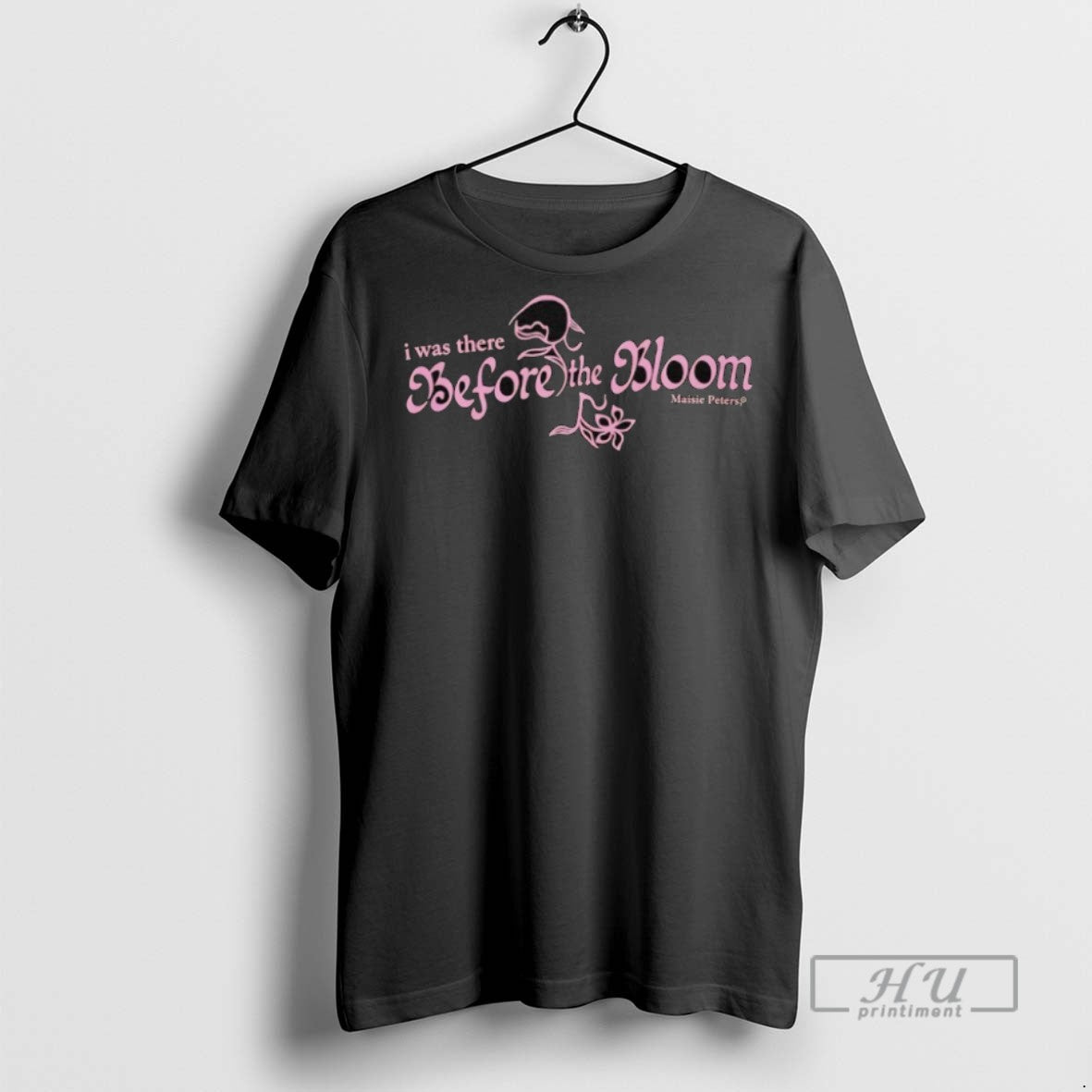Trending I Was There Before The Bloom Maisie Peters - Adult & Kids T-Shirts, Sweatshirts & Hoodies apparel design preview 1