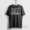 Trending Ice Watch For Gang Activity In Your - Adult & Kids T-Shirts, Sweatshirts & Hoodies apparel design preview 1