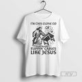 Trending Im This Close To Flippin Tables Like Jesus - Adult & Kids T-Shirts, Sweatshirts & Hoodies apparel design preview 1