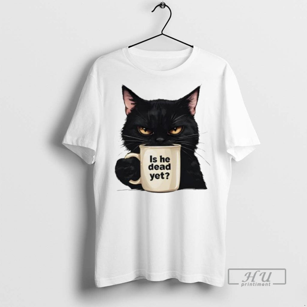 Trending Is He Dead Yet Black Cat Fdt Anti Trump - Adult & Kids T-Shirts, Sweatshirts & Hoodies apparel design preview 1