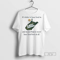 Trending Its Better To Have Lived In And Moved Than - Adult & Kids T-Shirts, Sweatshirts & Hoodies apparel design preview 1