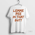 Trending Ja Hamon Lemme Pee In That Butt Sweater - Adult & Kids T-Shirts, Sweatshirts & Hoodies apparel design preview 1