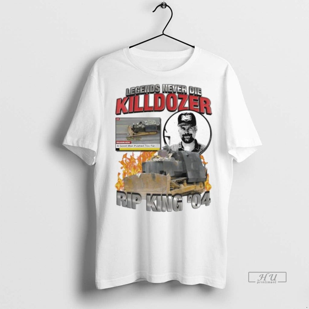 Trending Legends Never Die Killdozer Rip King 04 - Adult & Kids T-Shirts, Sweatshirts & Hoodies apparel design preview 1