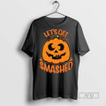 Trending Lets Get Smashed Pumpkin Halloween - Adult & Kids T-Shirts, Sweatshirts & Hoodies apparel design preview 1