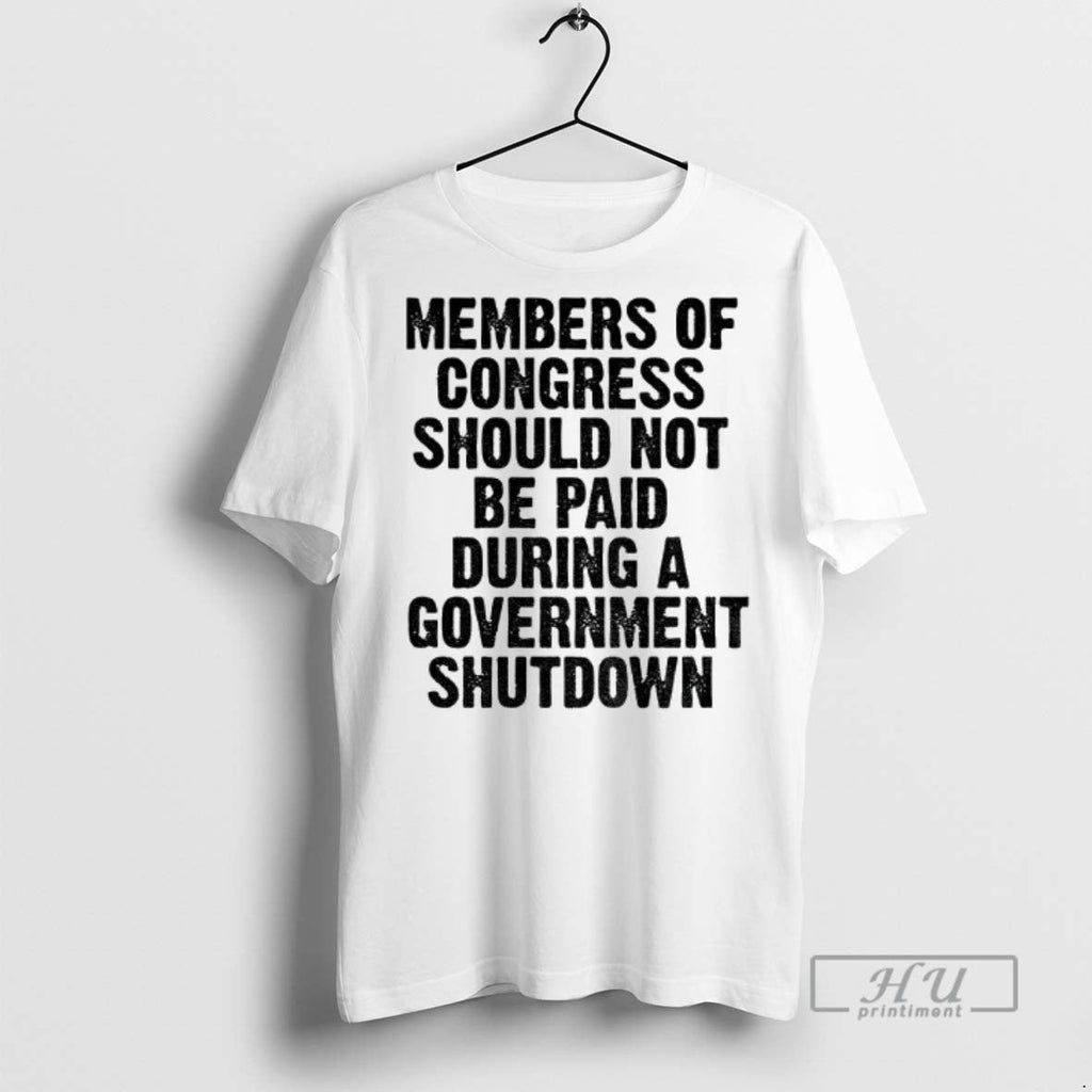 Trending Member Of Congress Should Not Be Paid During - Adult & Kids T-Shirts, Sweatshirts & Hoodies apparel design preview 1