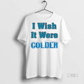 Trending Mike Mcdaniel I Wish It Were Colder Miami - Adult & Kids T-Shirts, Sweatshirts & Hoodies apparel design preview 1