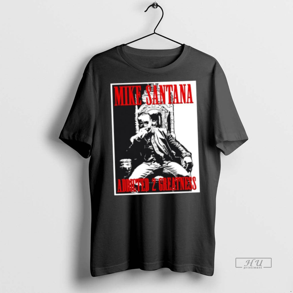 Trending Mike Santana Addicted 2 Greatness Sweater - Adult & Kids T-Shirts, Sweatshirts & Hoodies apparel design preview 1