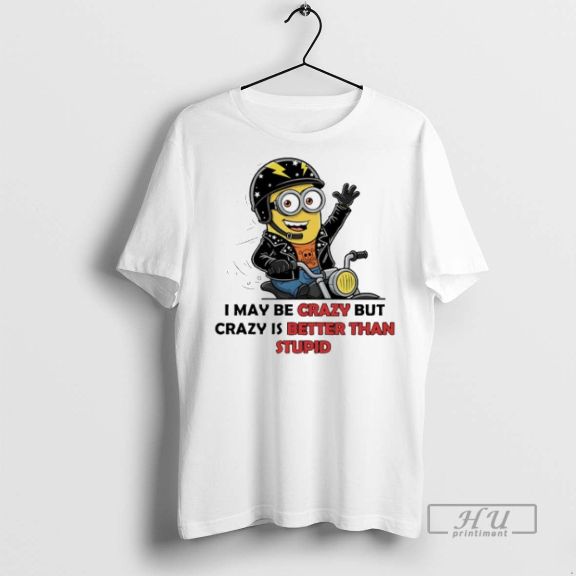 Trending Minion Riding Moto I May Be Crazy But Is - Adult & Kids T-Shirts, Sweatshirts & Hoodies apparel design preview 1
