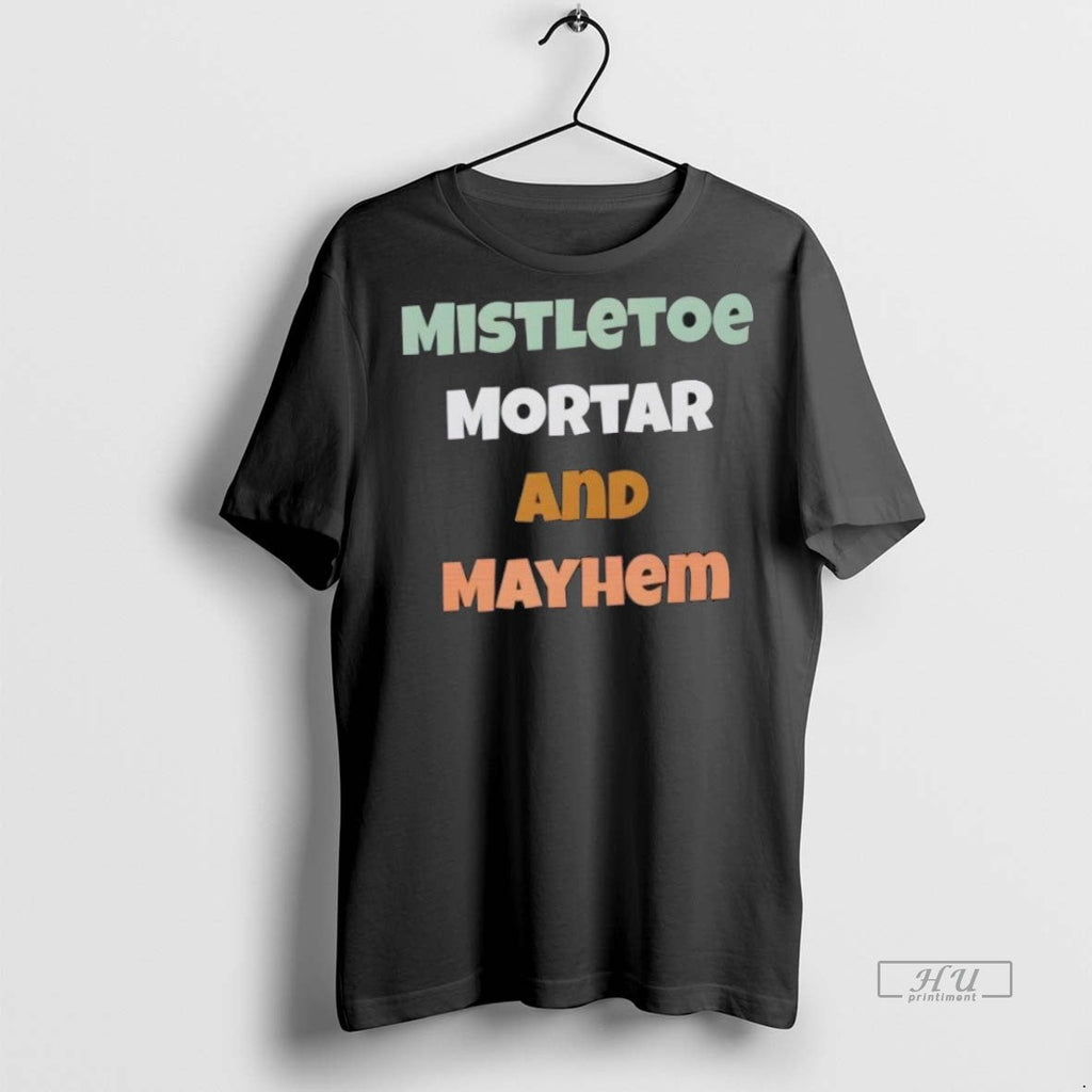 Trending Mistletoe Mortar And Mayhem Graphic Sweater - Adult & Kids T-Shirts, Sweatshirts & Hoodies apparel design preview 1