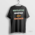 Trending Mistletoe Mortar And Mayhem Graphic Sweater - Adult & Kids T-Shirts, Sweatshirts & Hoodies apparel design preview 1