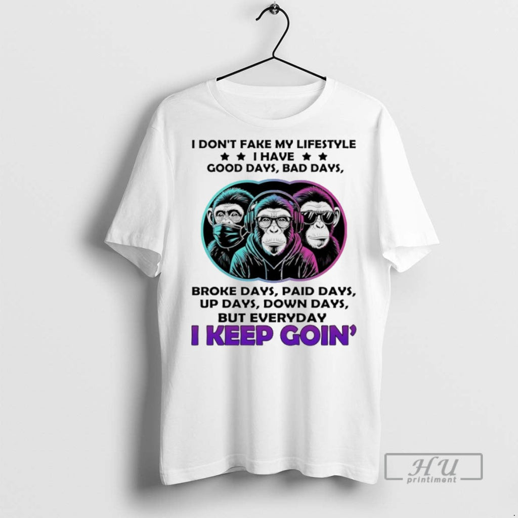 Trending Monkey I Dont Fake My Lifestyle Have Good - Adult & Kids T-Shirts, Sweatshirts & Hoodies apparel design preview 1