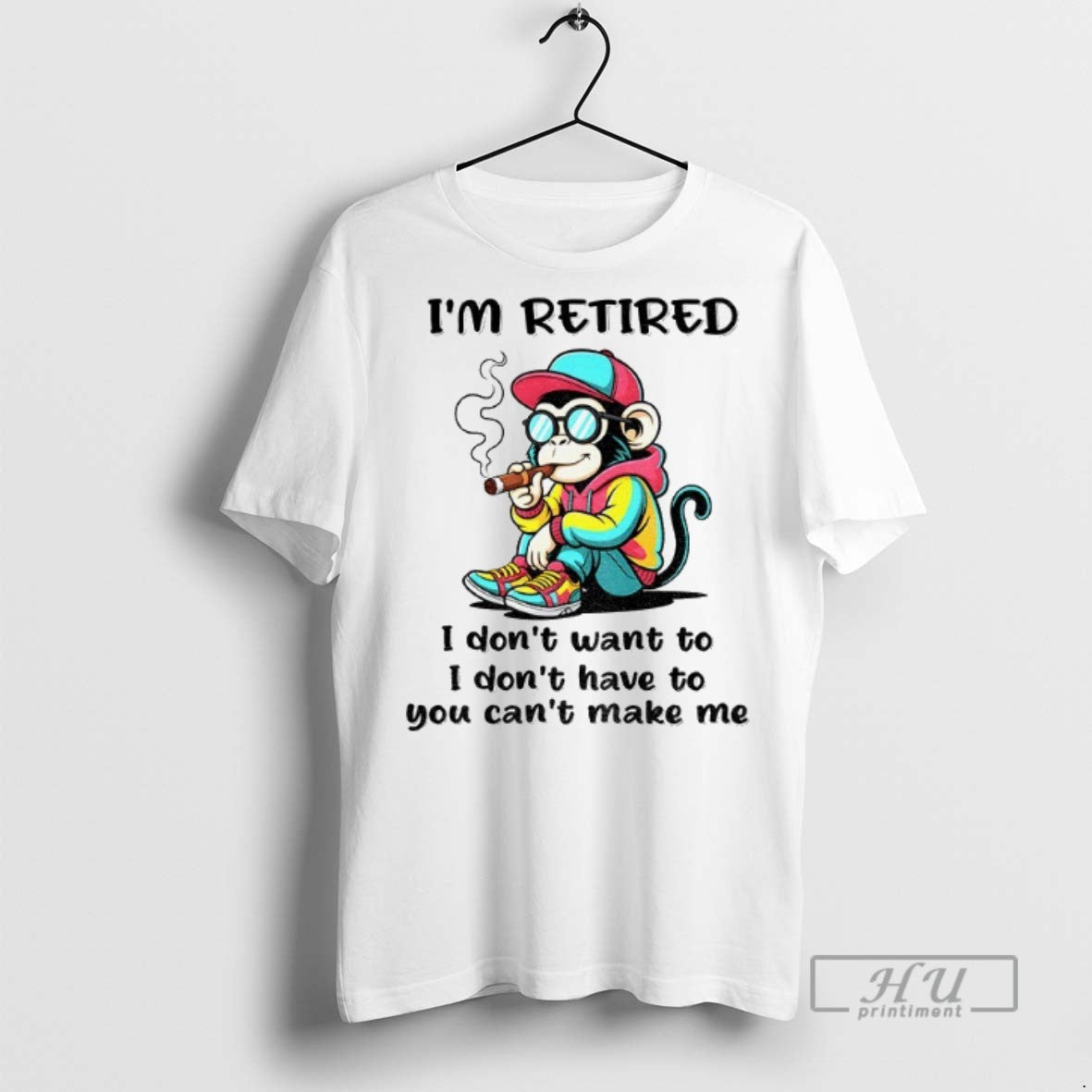 Trending Monkey Im Retired I Dont Want To Have You - Adult & Kids T-Shirts, Sweatshirts & Hoodies apparel design preview 1