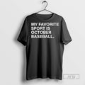 Trending My Favorite Sport Is October Baseball - Adult & Kids T-Shirts, Sweatshirts & Hoodies apparel design preview 1