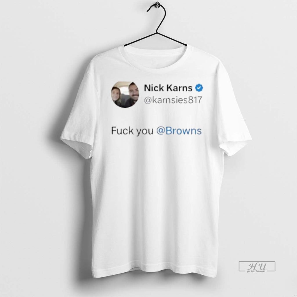 Trending Nick Karns Fuck You Browns Sweater - Adult & Kids T-Shirts, Sweatshirts & Hoodies apparel design preview 1