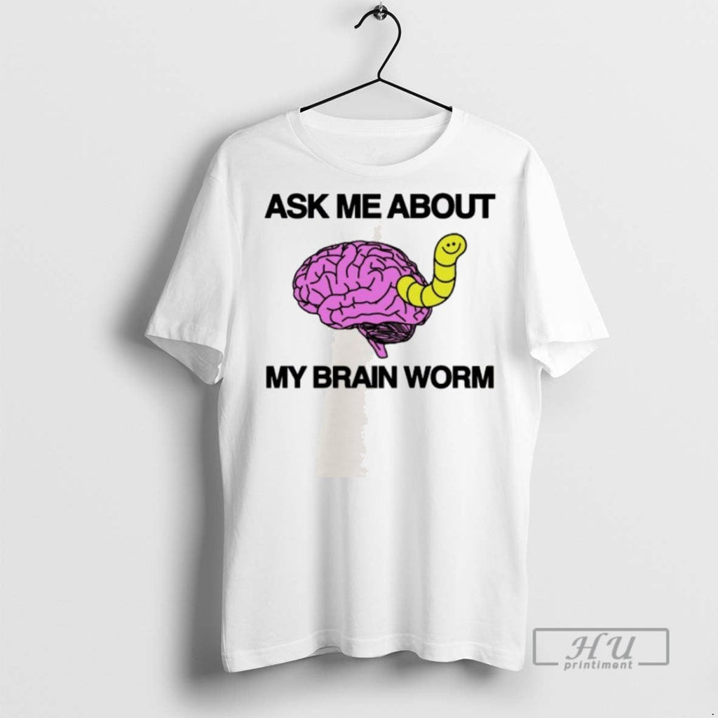 Trending Official Ask Me About My Brain Worm - Adult & Kids T-Shirts, Sweatshirts & Hoodies apparel design preview 1